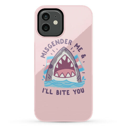 Misgender Me & I'll Bite You (Trans Flag) Phone Case